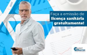 Faca A Emissao De Licenca Sanitaria Gratuitamente Blog - Contabilidade no Rio de Janeiro - Audit Master Contadores