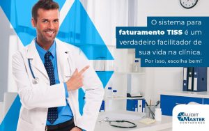 O Sistema Para Faturamento Tis E Um Verdadeiro Facilitador De Sua Vida Na Clinica Blog - Contabilidade no Rio de Janeiro - Audit Master Contadores