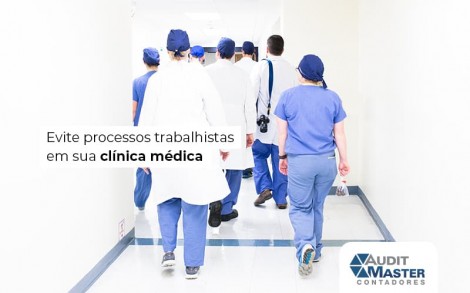 Eviteprocessostrabalhistaemsuaclinicamedica Post (1) - Contabilidade no Rio de Janeiro - Audit Master Contadores